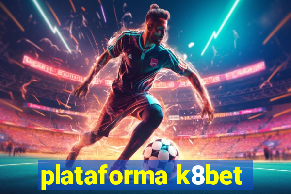 plataforma k8bet
